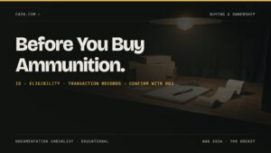 Before You Buy Ammunition. ID · Eligibility · Transaction records · Confirm with DOJ