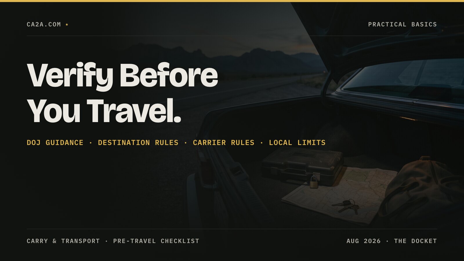 Verify Before You Travel. DOJ guidance · Destination rules · Carrier rules · Local limits