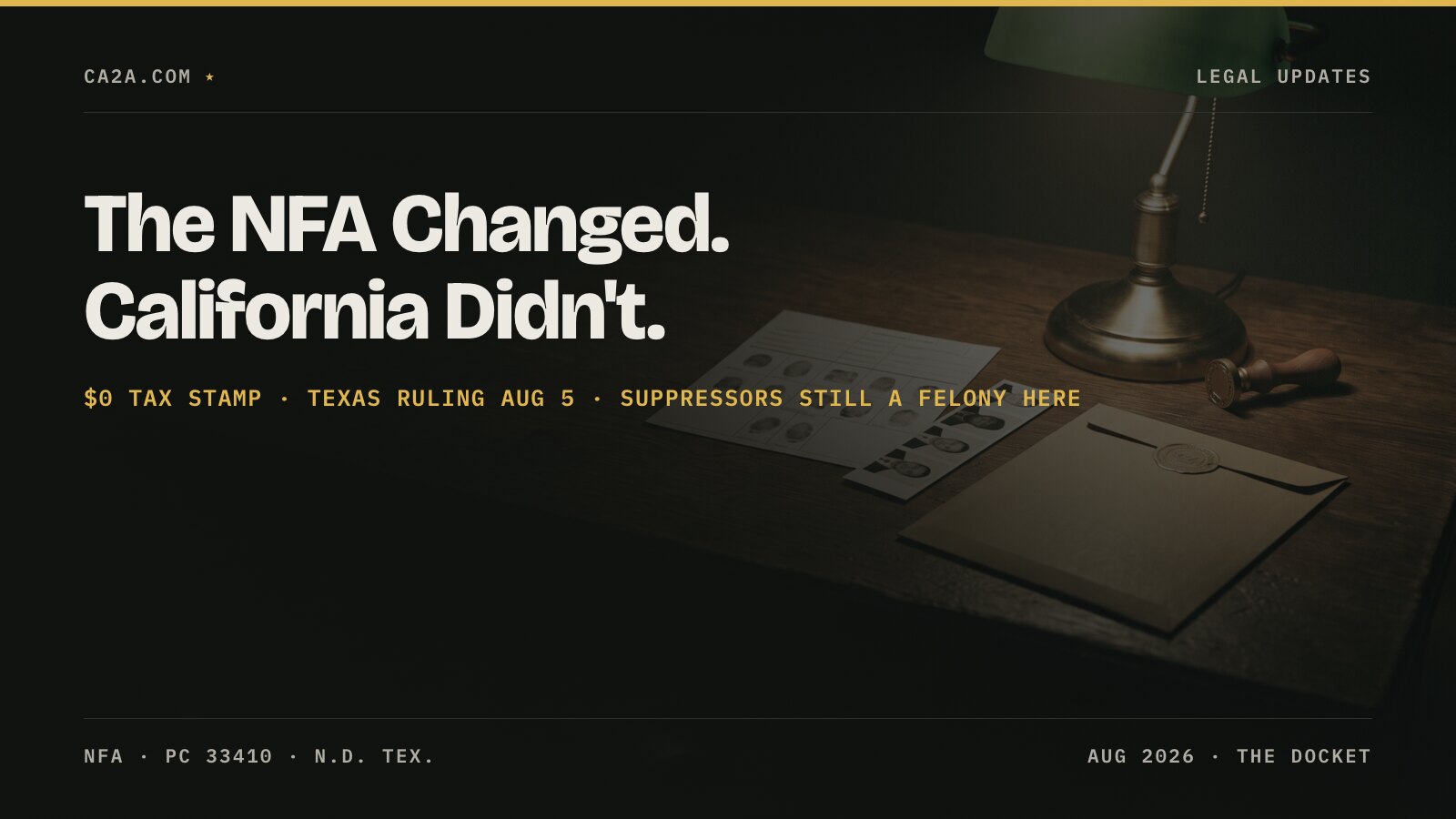The NFA Changed. California Didn't. $0 tax stamp · Texas ruling Aug 5 · Suppressors still a felony here